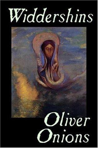 Oliver Onions: Widdershins (Alan Rodgers Books) (Paperback, 2006, Aegypan)