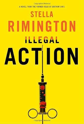 Stella Rimington: Illegal Action (Liz Carlyle, #3) (2008)