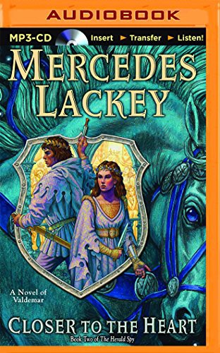 Mercedes Lackey, Nick Podehl: Closer to the Heart (AudiobookFormat, 2016, Audible Studios on Brilliance Audio, Audible Studios on Brilliance)