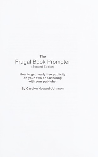 Carolyn Howard-Johnson: The frugal book promoter (2011, HowToDoItFrugally Publishing)