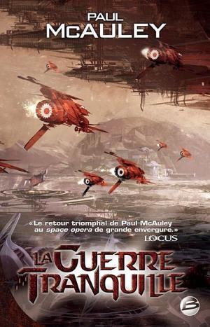 Paul J. McAuley: La Guerre tranquille (French language, Bragelonne)