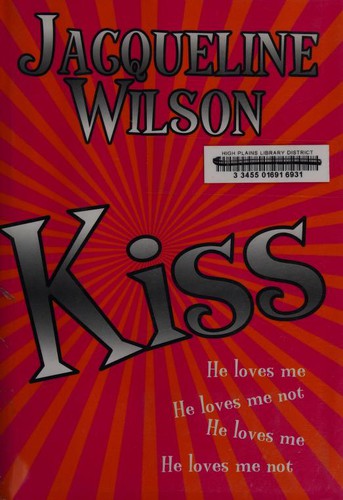 Jacqueline Wilson, Jacqueline Wilson, Nick Sharratt, Jacqueline Wilson: Kiss (Hardcover, 2010, Roaring Brook Press)