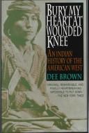 Dee Brown: Bury my heart at Wounded Knee (Paperback, 1991, H. Holt)