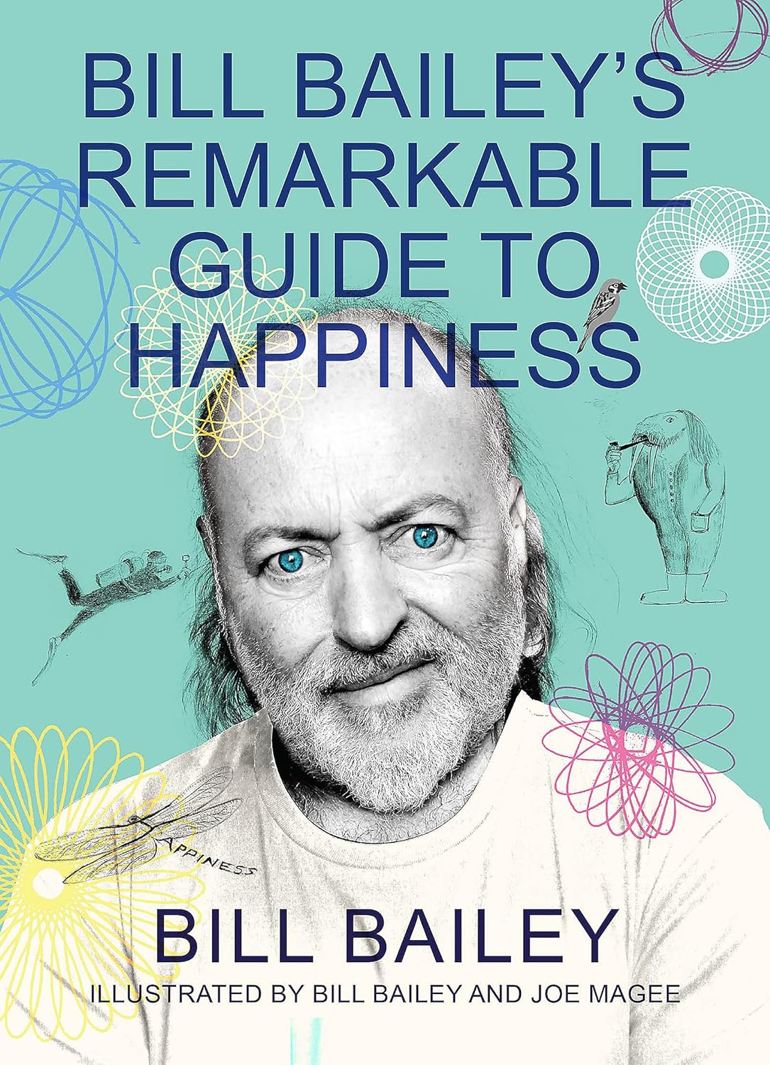 Bill Bailey: Bill Bailey's Remarkable Guide to Happiness (2020, Quercus)