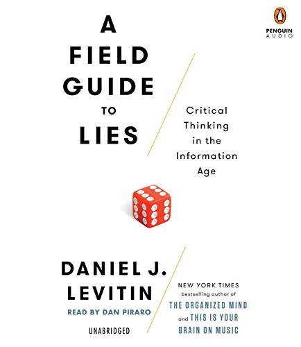 Daniel J. Levitin: A Field Guide to Lies (AudiobookFormat, 2016, Penguin Audio)