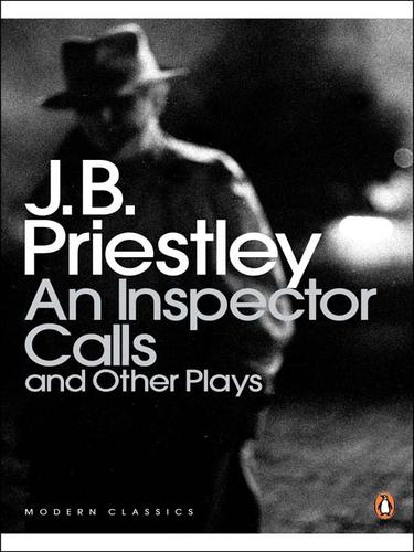 J. B. Priestley: An Inspector Calls and Other Plays (EBook, 2010, Penguin Group UK)