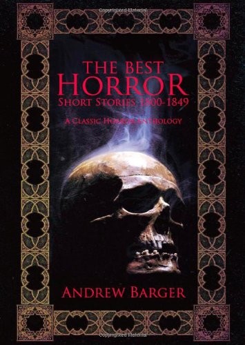 The Best Horror Short Stories 1800-1849: A Classic Horror Anthology (Paperback, 2010, Bottletree Classics)