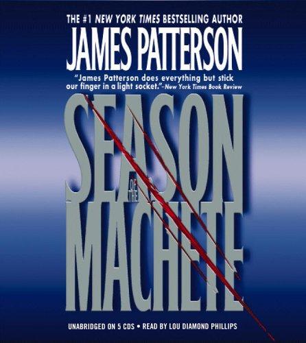 James Patterson: Season of the Machete (AudiobookFormat, 2006, Hachette Audio)
