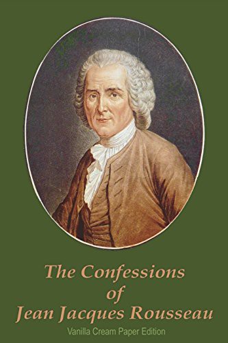 Jean-Jacques Rousseau: The Confessions of Jean Jacques Rousseau (Paperback, 2018, Createspace Independent Publishing Platform, CreateSpace Independent Publishing Platform)