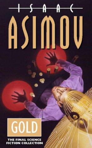 Isaac Asimov: Gold (Paperback, 1996, Voyager)