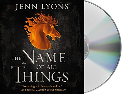 Lauren Fortgang, Saskia Maarleveld, Dan Bittner, Jenn Lyons: The Name of All Things (AudiobookFormat, 2019, Macmillan Audio)