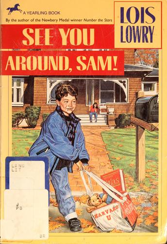 Lois Lowry: See you around, Sam! (1998, Bantam Doubleday Dell Books for Young Readers)