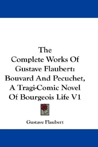 Flaubert Gustave: The Complete Works Of Gustave Flaubert (Hardcover, 2007, Kessinger Publishing, LLC)