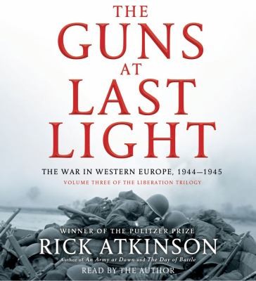 Rick Atkinson: The Guns At Last Light The War In Western Europe 19441945 (2013, Simon & Schuster Audio)