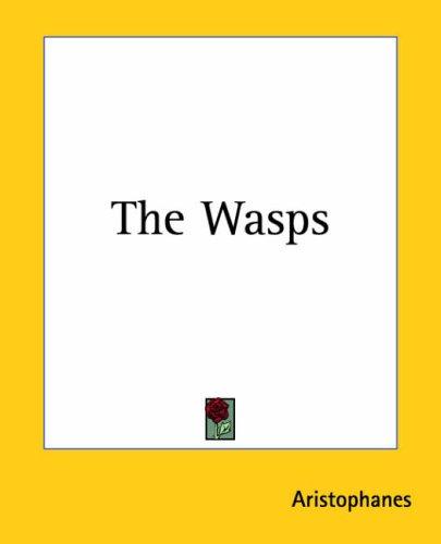 Aristophanes: The Wasps (Paperback, 2004, Kessinger Publishing)