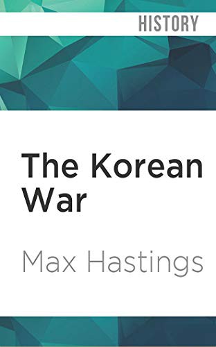 Cameron Stewart, Max Hastings: The Korean War (AudiobookFormat, 2020, Audible Studios on Brilliance Audio, Audible Studios on Brilliance)
