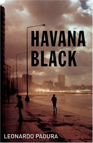 Leonardo Padura: Havana Black (Mario Conde Mystery 2) (Paperback, 2006, Bitter Lemon Press)