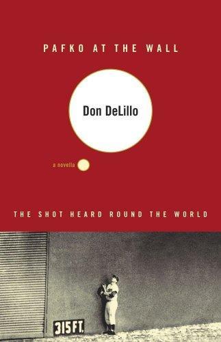 Don DeLillo: Pafko at the wall (2001)