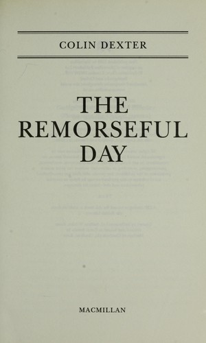 Colin Dexter: The Remorseful Day (Inspector Morse Mysteries) (Hardcover, 1999, Crown)