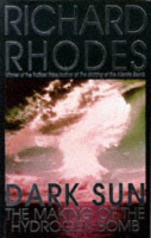 Richard Rhodes: Dark Sun : Making of the Hydrogen Bomb (1996)