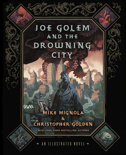 Christopher Golden, Mike Mignola: Joe Golem and the Drowning City (Hardcover, 2012, St. Martin's Press)