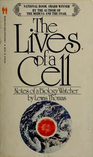 Lewis Thomas: The lives of a cell (1975, Bantam Books, Inc.)