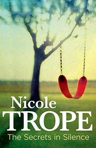 Nicole Trope: The Secrets in Silence (Paperback, 2016, Allen & Unwin)