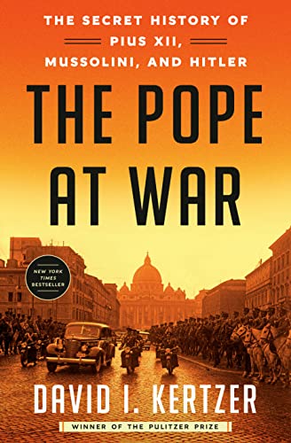 David I. Kertzer: The Pope at War (EBook, 2022, Random House)