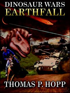 Thomas P. Hopp: Dinosaur Wars: Earthfall (EBook, 2010, Smashwords)