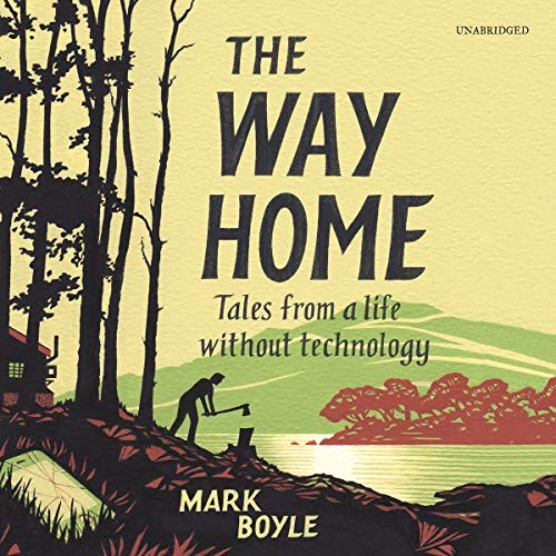 Mark Boyle: The Way Home (AudiobookFormat, 2019, Blackstone Audio)
