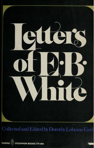 E. B. White: Letters of E B White (Harper Colophon Books) (Paperback, 1978, HarperCollins Publisher)