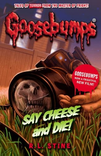 R. L. Stine: Say Cheese and Die! (Goosebumps) (Paperback, 2016, Scholastic Press)