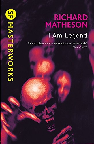 Richard Matheson: I Am Legend (SF Masterworks) (2010, Orion Publishing Group)