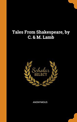 Anonymous: Tales From Shakespeare, by C. & M. Lamb (Hardcover, 2018, Franklin Classics)
