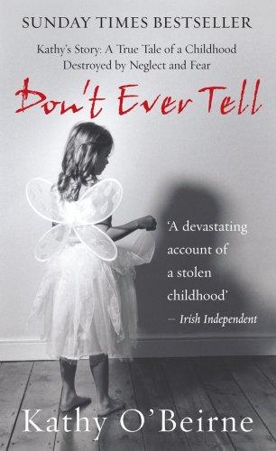 Kathy O'Beirne: Don't Ever Tell: Kathy's Story (Paperback, 2006, Mainstream Publishing)