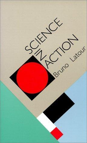 Bruno Latour: Science in action (1988)
