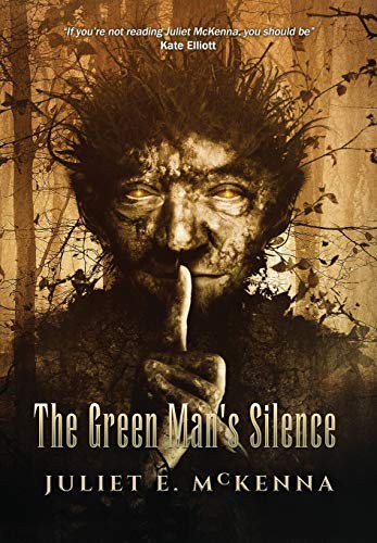 Juliet E. McKenna: The Green Man's Silence (Hardcover, 2020, Wizard's Tower Press)