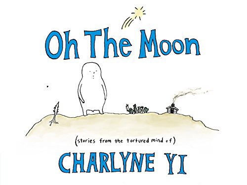 Charlyne Yi: Oh the Moon (Paperback, 2015, Harper Perennial)