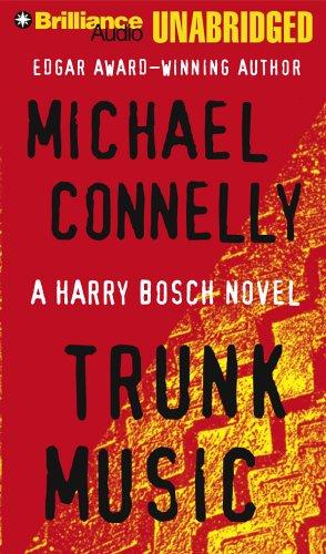 Michael Connelly: Trunk Music (Harry Bosch) (AudiobookFormat, 2006, Brilliance Audio on CD Unabridged)