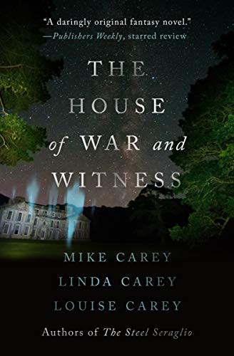 M. R. Carey, Linda Carey, Louise Carey: The House of War and Witness (Paperback, 2021, Open Road Media Sci-Fi & Fantasy)