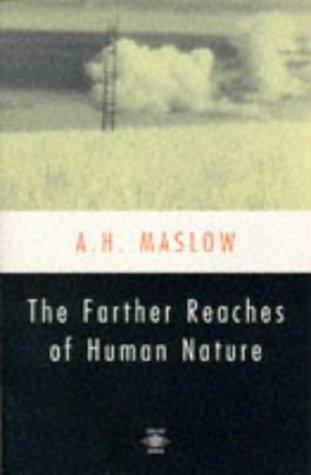 Abraham H. Maslow: The farther reaches of human nature (1993, Arkana)