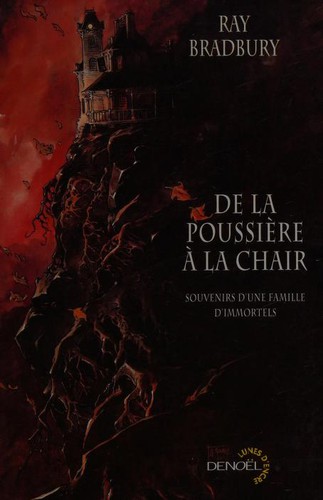 Ray Bradbury, Patrick Marcel: De la poussière à la chair (Paperback, French language, 2002, Denoël)