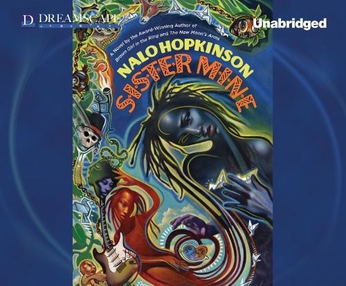 Nalo Hopkinson: Sister Mine (AudiobookFormat, 2013, Dreamscape Media)