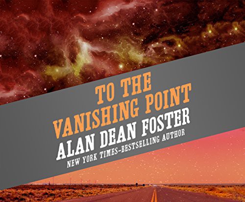 Alan Dean Foster, Joel Richards: To the Vanishing Point (AudiobookFormat, 2016, Dreamscape Media)