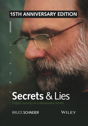 Bruce Schneier: Secrets & Lies (2015, John Wiley & Sons)