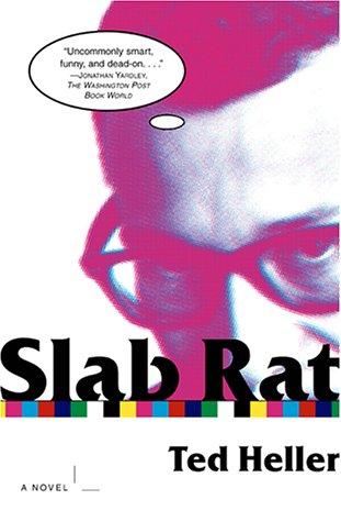 Ted Heller: Slab rat (2000, Scribner)