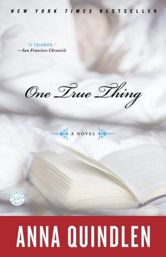 Anna Quindlen: One True Thing (Paperback, 2006, Random House Trade Paperbacks)