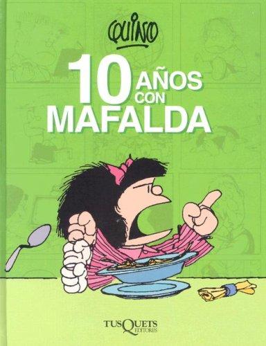 Quino, Esteban Busquets: 10 anos con Mafalda / 10 Years with Mafalda (Hardcover, Spanish language, TusQuets)