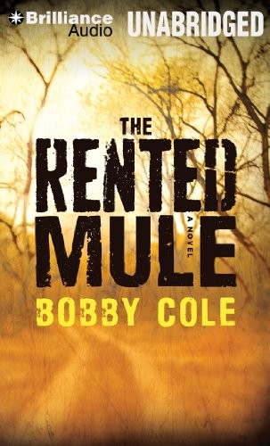 Bobby Cole: The Rented Mule (AudiobookFormat, 2014, Brilliance Audio)