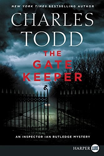 Charles Todd: The Gate Keeper (Paperback, 2018, HarperLuxe)